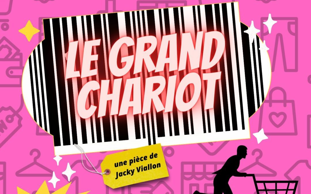 Le Grand Chariot : spectacle Atelier Théâtre le 8 juin 2023